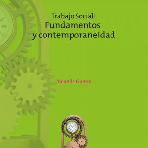 Trabajo Social: Fundamentos y Contemporaneidad - Yolanda Guerra